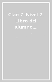 Clan 7. Nivel 2. Libro del alumno. Con Hola, amigos. Per la Scuola elementare! Con CD-ROM. Con espansione online