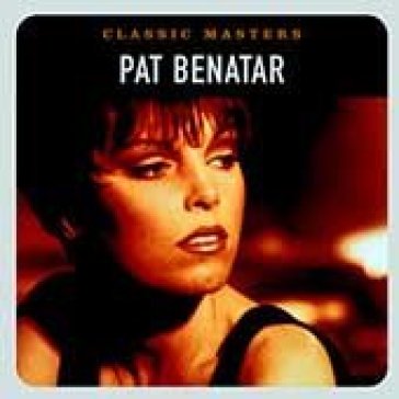 Classic masters - Pat Benatar