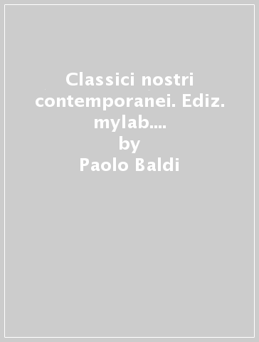 Classici nostri contemporanei. Ediz. mylab. Per le Scuole superiori. Con e-book. Con espansione online. Vol. 6 - Paolo Baldi - Giusso - Razetti