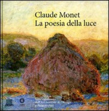 Claude Monet. La poesia della luce - Claude Monet