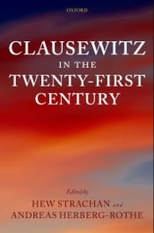 Clausewitz in the Twenty-First Century