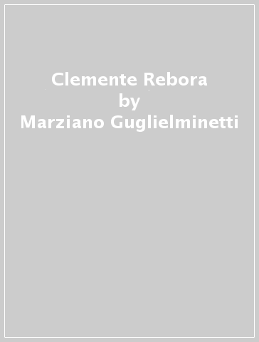 Clemente Rebora - Marziano Guglielminetti