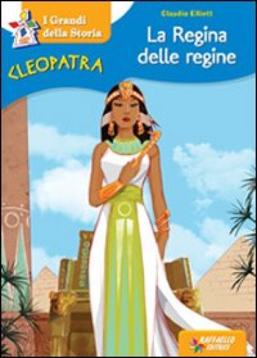 Cleopatra la regina delle regine - Claudio Elliott