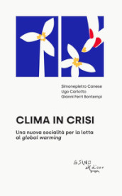 Clima in crisi. Una nuova socialità per la lotta al global warming