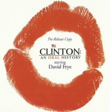 Clinton: an oral history - David Frye