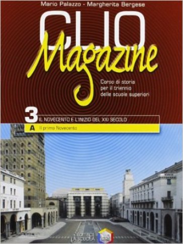 Clio magazine. Per le Scuole superiori. 3: Il Novecento e l'inizio del XXI secolo - Mario Palazzo - Margherita Bergese