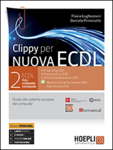 Clippy per nuova ECDL. Full standard extension. Con espansione online. 2. - Flavia Lughezzani - Daniela Princivalle