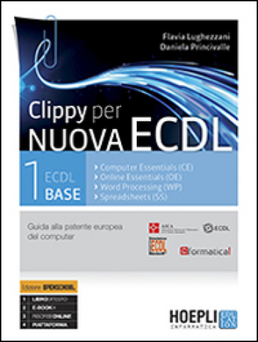 Clippy per nuova ECDL. Guida alla patente europea del computer. 1: ECDL Base - Flavia Lughezzani - Daniela Princivalle