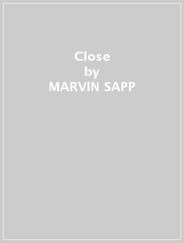 Close - MARVIN SAPP