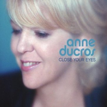 Close your eyes - Anne Ducros