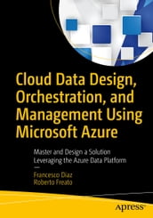 Cloud Data Design, Orchestration, and Management Using Microsoft Azure