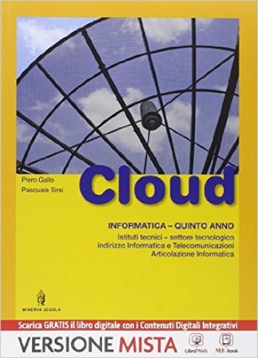 Cloud. Informatica. Per le Scuole superiori. Con e-book. Con espansione online - Eugenio Gallo - Salerno
