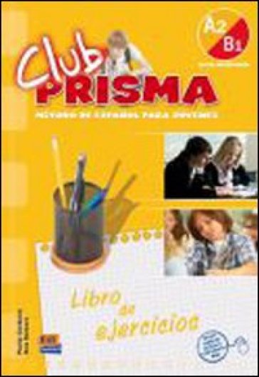 Club prisma. A2-B1. Libro de ejercicios. Per la Scuola media. Con espansione online - Paula Cerdeira - Ana Romero