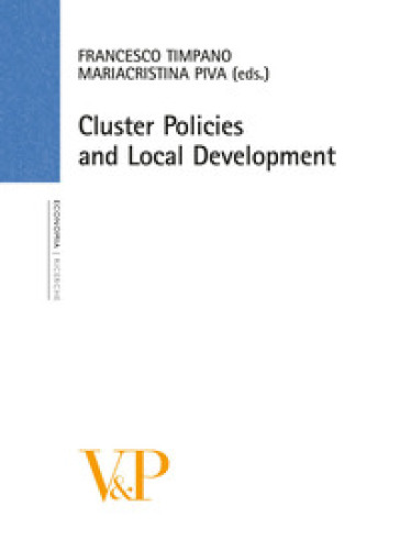 Cluster policies and local development - Francesco Timpano - Maria Cristina Piva