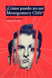 Cómo puedo no ser Montgomery Clift?