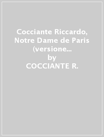 Cocciante Riccardo, Notre Dame de Paris (versione italiana) (spartiti musicali) - COCCIANTE R.