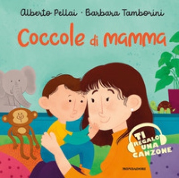 Coccole di mamma. Ediz. a colori - Alberto Pellai - Barbara Tamborini