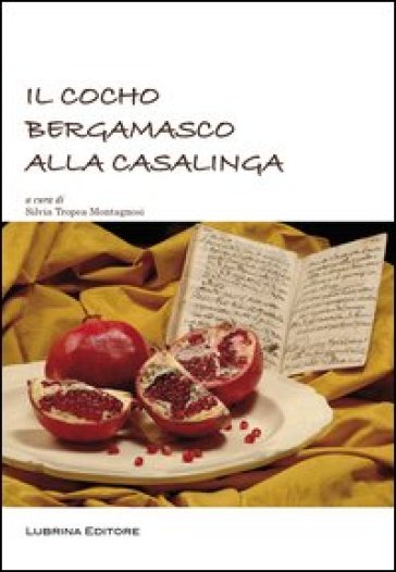 Il Cocho bergamasco alla casalinga - Silvia Tropea Montagnosi