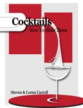 Cocktails - How to Make Them