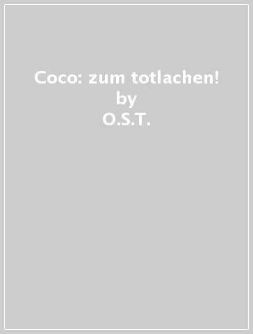 Coco: zum totlachen! - O.S.T.