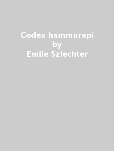 Codex hammurapi - Emile Szlechter