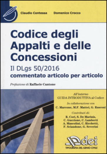 Codice degli appalti e delle concessioni. Il Dlgs 50/2016 commentato articolo per articolo - Claudio Contessa - Domenico Crocco