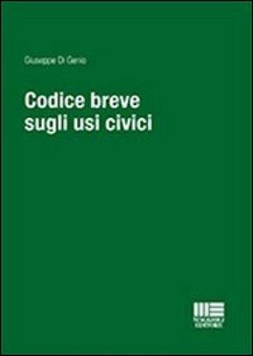 Codice breve sugli usi civici - Giuseppe Di Genio