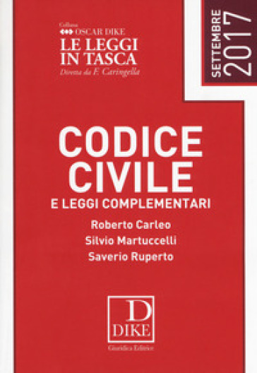 Codice civile e leggi complementari - Roberto Carleo - Silvio Martuccelli - Saverio Ruperto