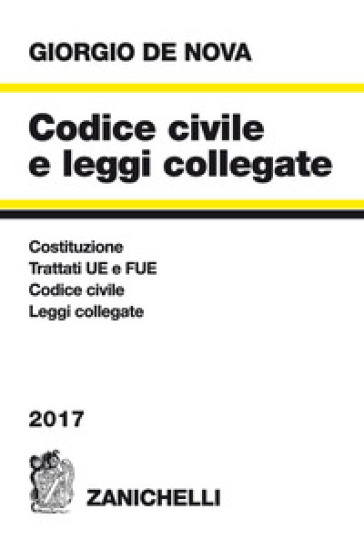 Codice civile e leggi collegate 2017 - Giorgio De Nova