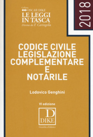 Codice civile, legislazione complementare e notarile - Lodovico Genghini