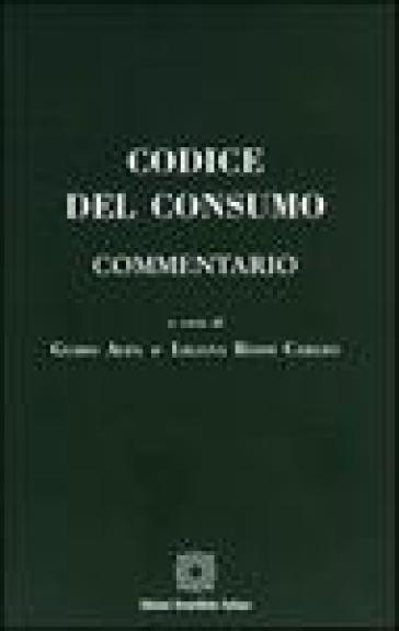 Codice del consumo - Guido Alpa - Liliana Rossi Carleo