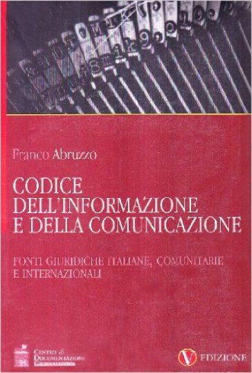 Codice dell'informazione e della comunicazione - Franco Abruzzo