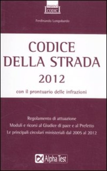 Codice della strada 2012 - Ferdinando Longobardo