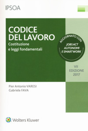 Codice del lavoro. Costituzione e leggi fondamentali. Con Contenuto digitale per download e accesso on line - Pier Antonio Varesi - Gabriele Fava