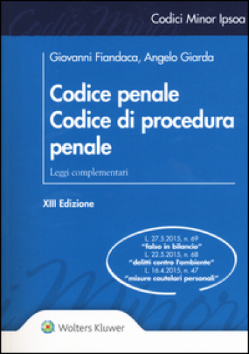 Codice penale. Codice di procedura penale. Leggi complementari - Angelo Giarda - Giovanni Fiandaca