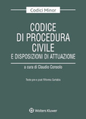 Codice di procedura civile e disposizioni di attuazione. Testo pre e post riforma Cartabia