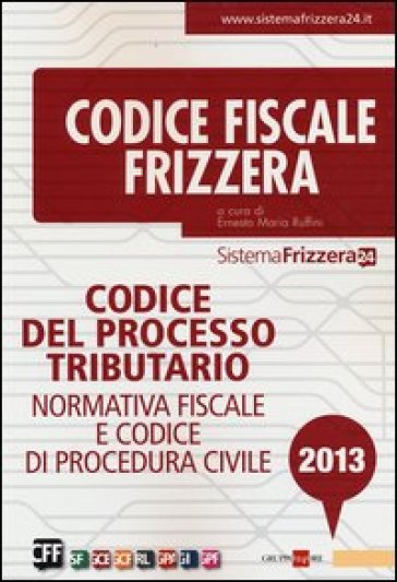 Codice del processo tributario. Normativa fiscale e codice di procedura civile