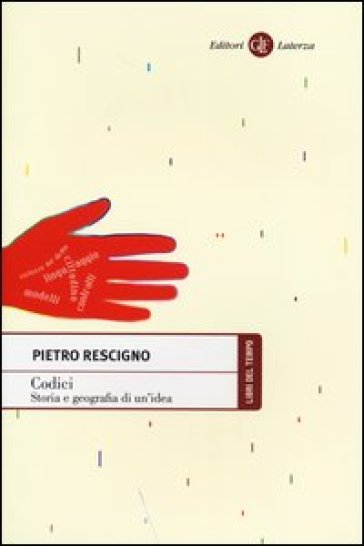 Codici. Storia e geografia di un'idea - Pietro Rescigno