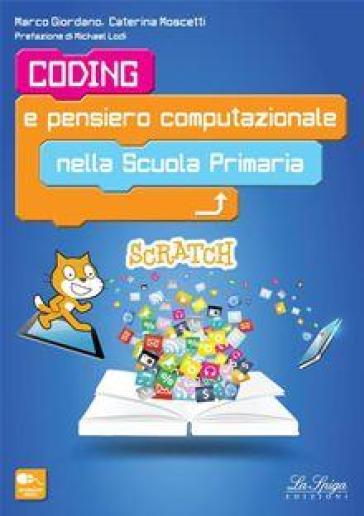 Coding e pensiero computazionale nella Scuola primaria - Marco Giordano - Caterina Moscetti