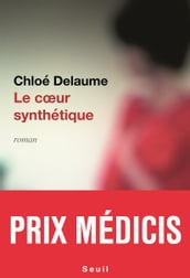 Le Coeur synthétique - Prix Médicis 2020