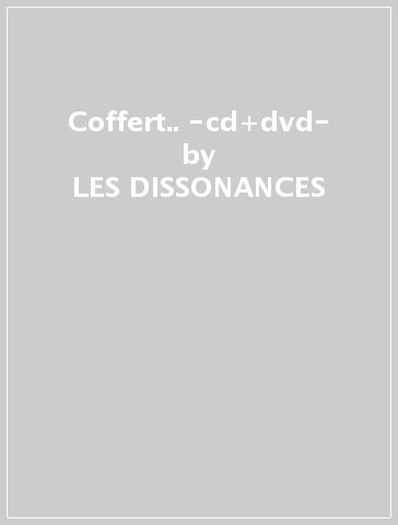 Coffert.. -cd+dvd- - LES DISSONANCES