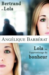 Coffret Bertrand et Lola - Lola ou l apprentissage du bonheur