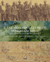 Il Col Moschin e gli arditi di Giovanni Messe. Il IX Reparto dal Monte Grappa all Albania