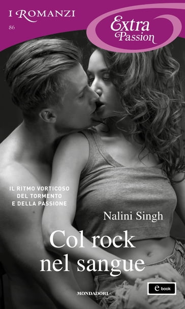 Col rock nel sangue (I Romanzi Extra Passion) - Nalini Singh