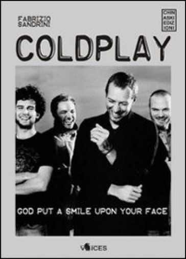 Coldplay. God put a smile upon your face - Fabrizio Sandrini