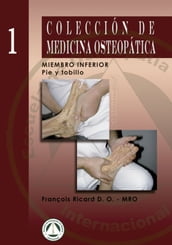 Colección de Medicina Osteopática: Miembro inferior: Pie y Tobillo