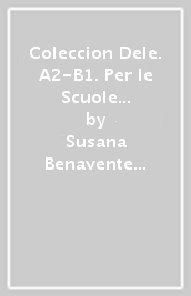 Coleccion Dele. A2-B1. Per le Scuole superiori. Con CD Audio formato MP3. Con e-book. Con espansione online