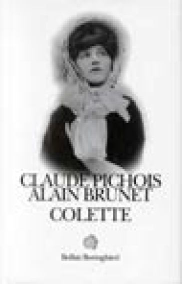 Colette - Claude Pichois - Alain Brunet