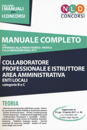 Collaboratore professionale e istruttore area amministrativa. Enti locali. Categorie B e C. Teoria. Manuale completo per la preparazione al concorso - Claudia Caricasole