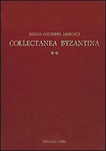 Collectanea byzantina - Silvio G. Mercati
